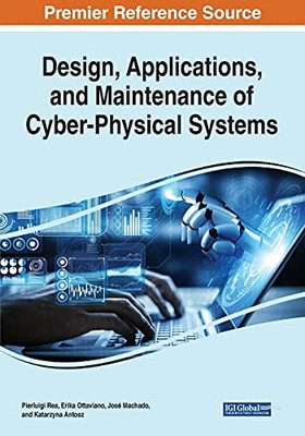 Design, Applications, And Maintenance Of Cyber-Physical Systems