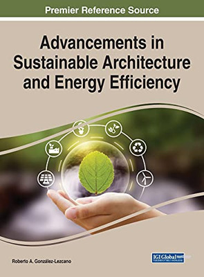 Advancements In Sustainable Architecture And Energy Efficiency - Hardcover