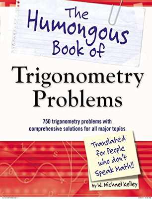 The Humongous Book Of Trigonometry Problems (Humongous Books)