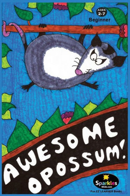 Awesome Opossum: Everything you wanted to know about Opossums!