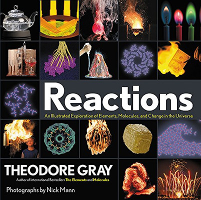 Reactions: An Illustrated Exploration Of Elements, Molecules, And Change In The Universe - Hardcover