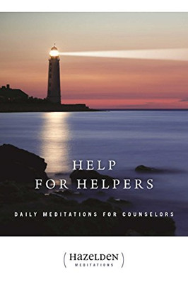 Help For Helpers: Daily Meditations For Counselors (1) (Hazelden Meditations)