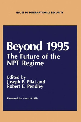 Beyond 1995: The Future of the Npt Regime
