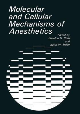 Molecular and Cellular Mechanisms of Anesthetics
