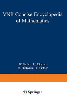 The VNR Concise Encyclopedia of Mathematics