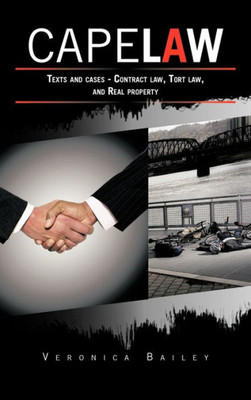 Cape Law: Texts and cases - Contract law, Tort law, and Real property