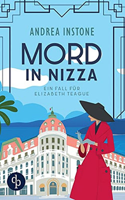 Mord In Nizza: Ein Fall F??R Elizabeth Teague (German Edition)