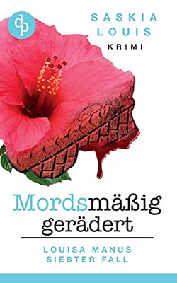 Mordsm?Ñ??ig Ger?Ñdert: Louisa Manus Siebter Fall (German Edition)