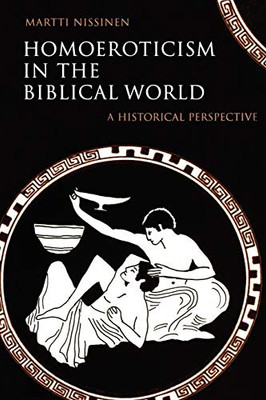 Homoeroticism In The Biblical World: A Historical Perspective