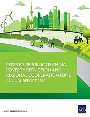 People'S Republic Of China Poverty Reduction And Regional Cooperation Fund: Annual Report 2019