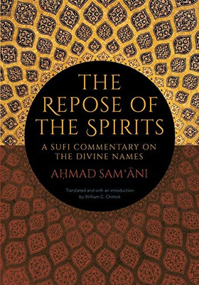 Repose Of The Spirits, The: A Sufi Commentary On The Divine Names (Suny Series In Islam)