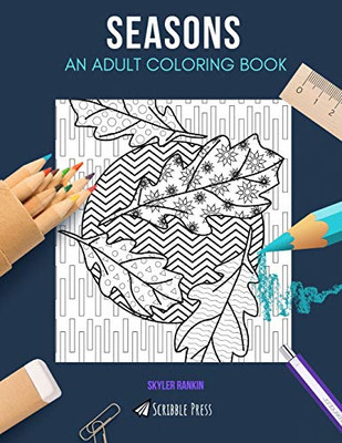 SEASONS: AN ADULT COLORING BOOK: A Seasons Coloring Book For Adults