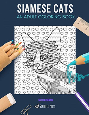 SIAMESE CATS: AN ADULT COLORING BOOK: A Siamese Cats Coloring Book For Adults