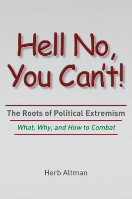 Hell No, You Can't!: The Roots of Political Extremism
