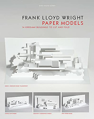 Frank Lloyd Wright Paper Models: 14 Kirigami Buildings To Cut And Fold (Paper Folding, Origami)