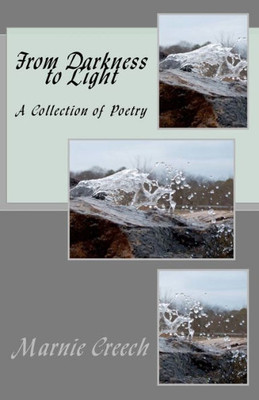 From Darkness to Light: A Collection of Poetry