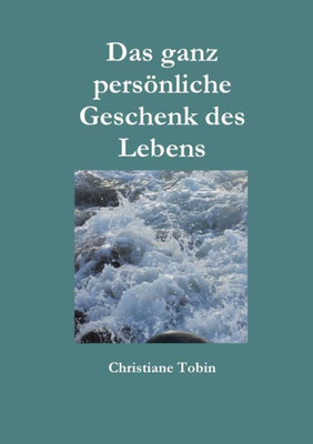 Das ganz persÃ¶nliche Geschenk des Lebens