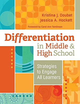 Differentiation In Middle And High School: Strategies To Engage All Learners