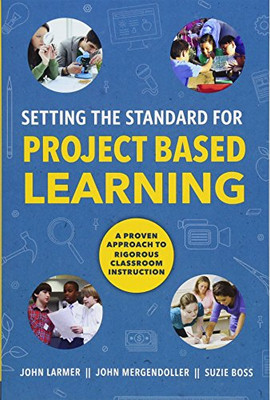 Setting The Standard For Project Based Learning