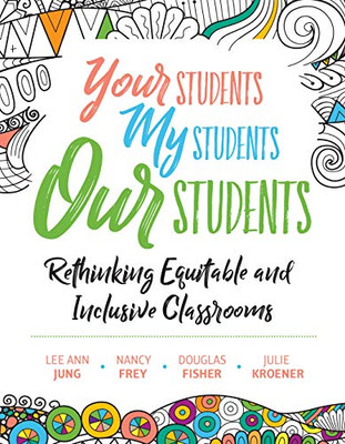 Your Students, My Students, Our Students: Rethinking Equitable And Inclusive Classrooms