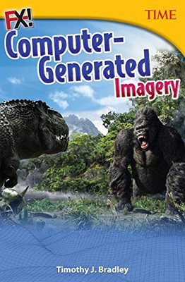 Fx! Computer-Generated Imagery (Time For Kids(R) Nonfiction Readers)