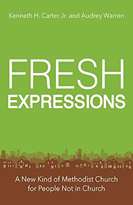Fresh Expressions: A New Kind Of Methodist Church For People Not In Church