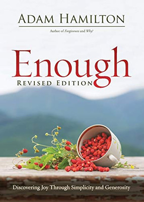 Enough Revised Edition: Discovering Joy Through Simplicity And Generosity