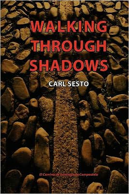 Walking Through Shadows: El Camino de Santiago de Compostela