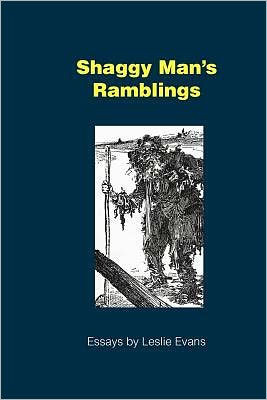 Shaggy Man's Ramblings: Essays by Leslie Evans