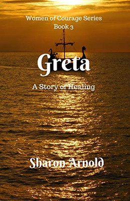Greta: A Story of Healing (Women of Courage)
