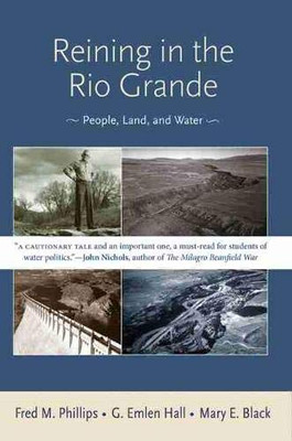 Reining In The Rio Grande: People, Land, And Water