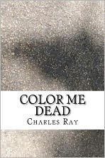Color Me Dead: An Al Pennyback Mystery