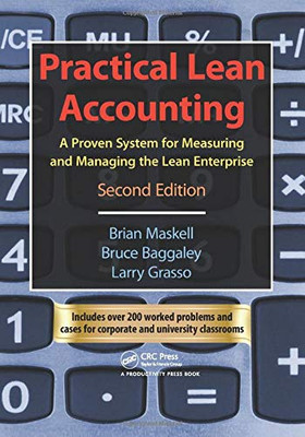 Practical Lean Accounting: A Proven System For Measuring And Managing The Lean Enterprise, Second Edition