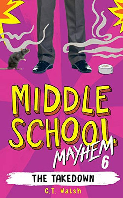 The Takedown (Middle School Mayhem)