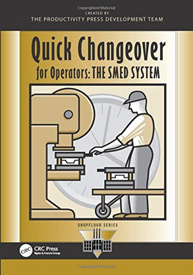Quick Changeover For Operators: The Smed System (The Shopfloor Series)