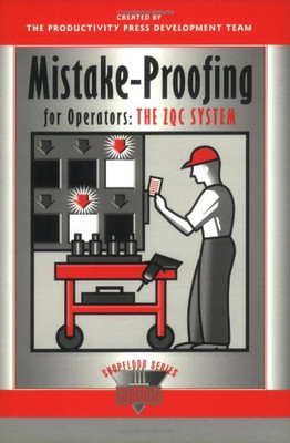 Mistake-Proofing For Operators: The Zqc System (The Shopfloor Series)