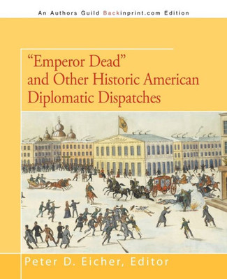 ""Emperor Dead"" and Other Historic American Diplomatic Dispatches
