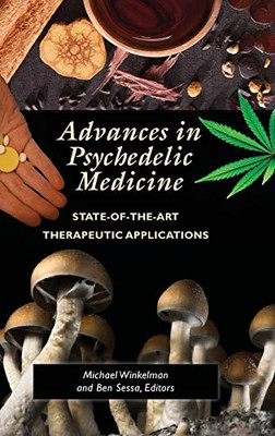 Advances In Psychedelic Medicine: State-Of-The-Art Therapeutic Applications