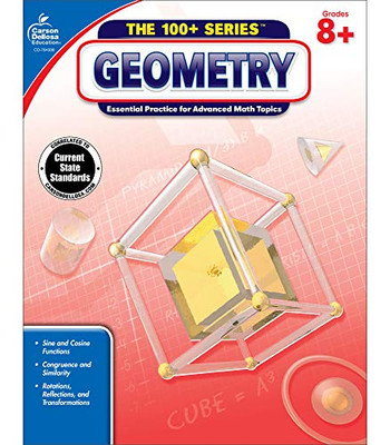 Carson Dellosa The 100+ Series: Geometry Workbook?Grades 8-10 Math, Sine And Cosine Functions, Congruence, Rotations, Reflections, Geometric Properties, Equations, And Measurements (128 Pgs)