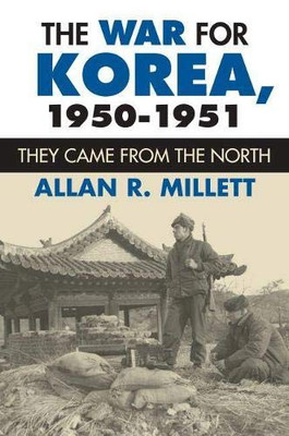 The War For Korea, 1950-1951: They Came From The North (Modern War Studies (Hardcover))