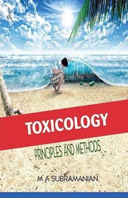 Toxicology: Principles And Methods