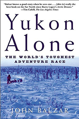 Yukon Alone: The World'S Toughest Adventure Race