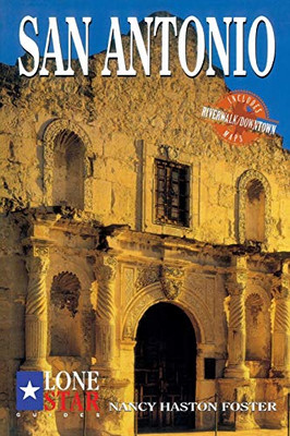 San Antonio (Lone Star Guide To San Antonio)