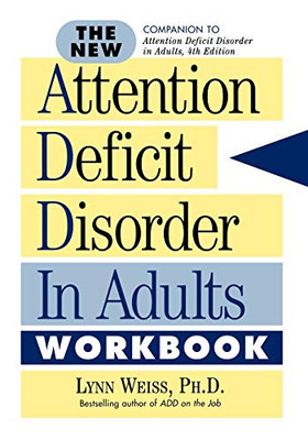 The New Attention Deficit Disorder In Adults Workbook