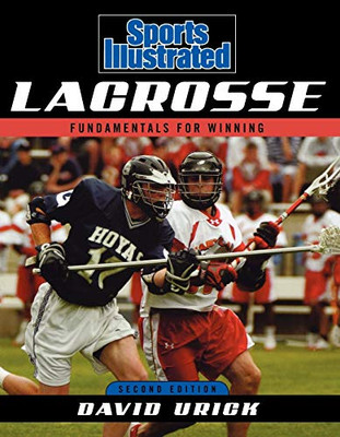 Sports Illustrated Lacrosse: Fundamentals For Winning