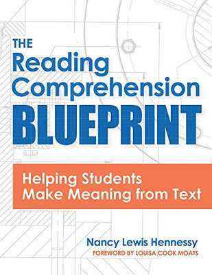 The Reading Comprehension Blueprint: Helping Students Make Meaning From Text