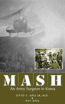 Mash: An Army Surgeon In Korea