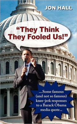 ""They Think They Fooled Us"": Some Famous (And Not So Famous) Knee Jerk Responses to a Barack Obama Media Quote
