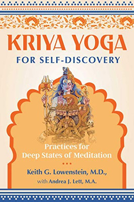 Kriya Yoga For Self-Discovery: Practices For Deep States Of Meditation