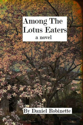 Among The Lotus Eaters